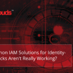 Stolen Credentials – How Hackers Breach Secure Organizations - image why-IAM-sloutions-not-working-1-150x150 on https://www.vericlouds.com